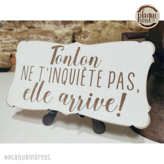 Tonton ne t'inquiète pas Plaque de PlaqueMarket