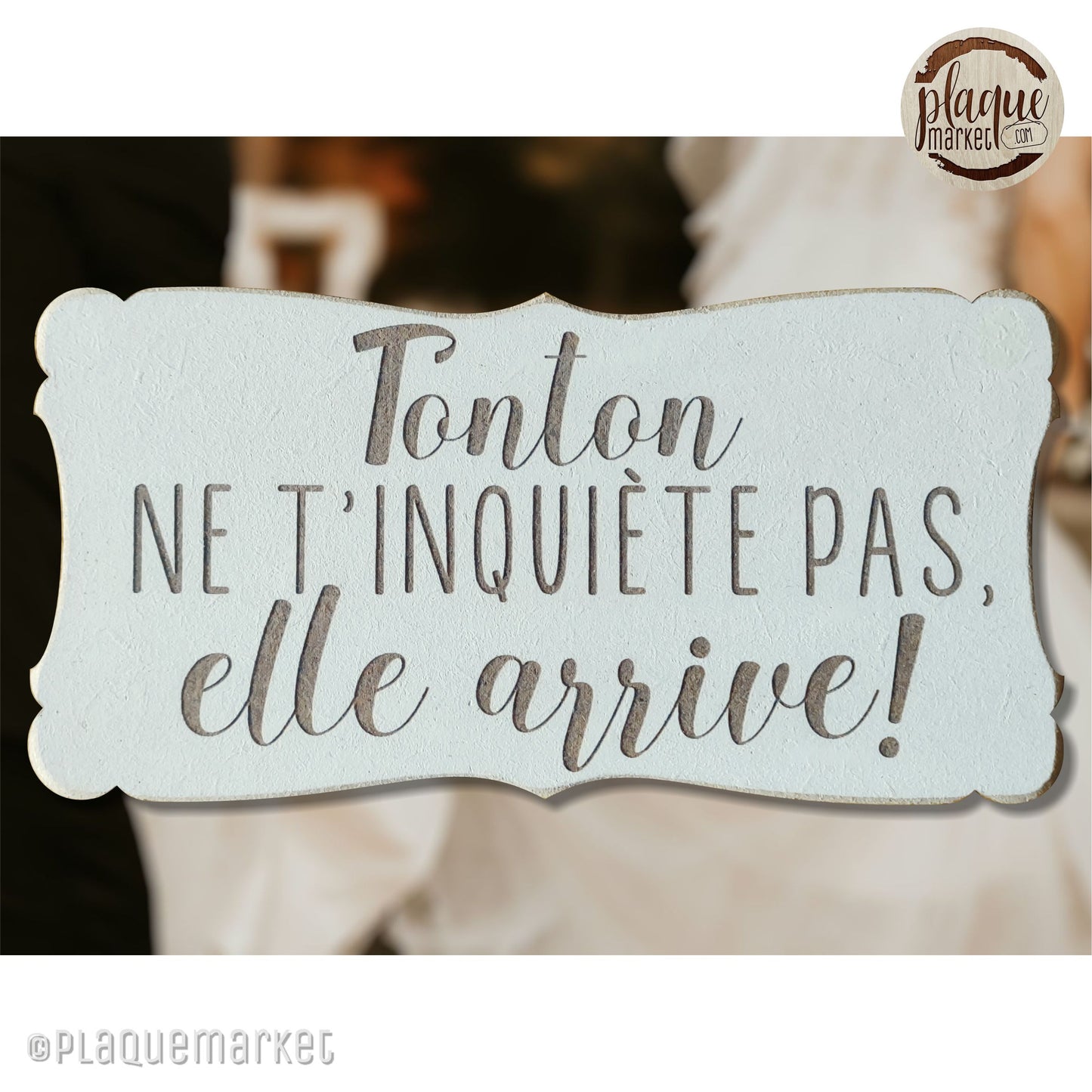 Tonton ne t'inquiète pas Plaque de PlaqueMarket